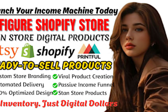 7 figure shopify digital product store, etsy shop, stan store digital product