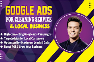 set up and manage high converting google ads for cleaning service local business