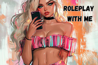 roleplay anything you imagine with you or your idea