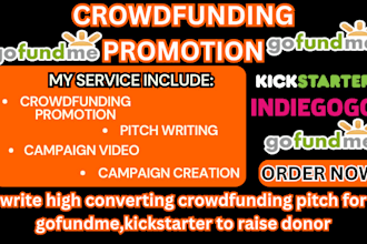 write high converting crowdfunding pitch for gofundme,kickstarter to raise donor