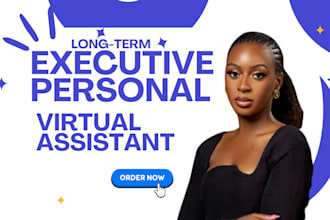 be your long term executive virtual assistant personal assistant