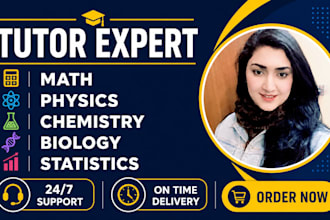 be your math,physics,chemistry,biology, statistics tutor