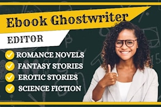 write erotic story, romance novel, fantasy, sci fiction,book formatting,editing