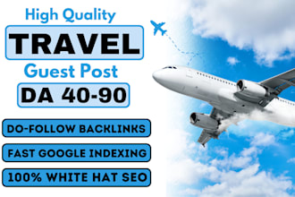 do travel guest post, tourism, hotel, outdoor guest post with dofollow backlinks