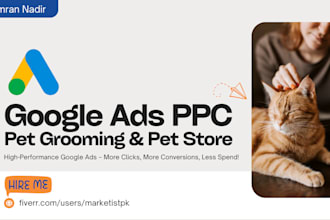run, optimize and manage google ads for pet grooming business and pet store