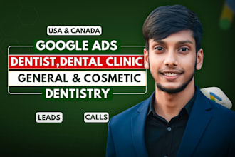 setup, manage google ads marketing for dentist,dental care clinic, dentistry