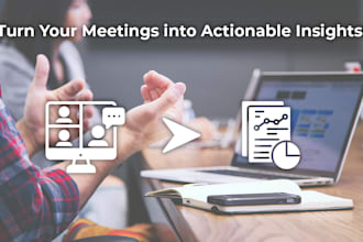 summarize your meetings into actionable reports