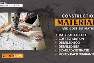 do construction estimate, material take off, cost estimation
