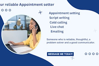 be your appointment setter and cold calling scriptwriter