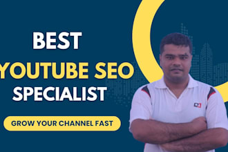 be youtube SEO specialist for channel or video ranking