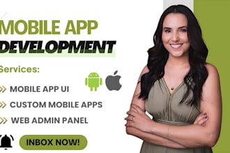 develop, design and upload android and ios application