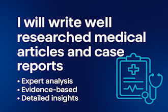 write well researched medical articles and case reports, writing