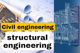 civil, structural, mechanical engineering design, reports, projects