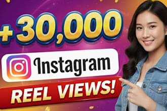 boost up 30,000 instagram reels views