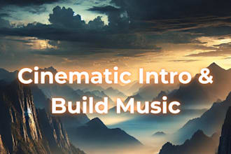 compose exclusive professional cinematic epic music  intro and build