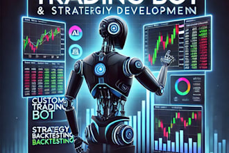 develop a trading bot, strategy, and backtesting
