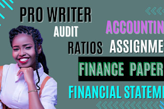 do financial statements, auditing report, accounting and finance assignments
