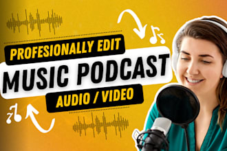 professionally edit your music podcast audio and video