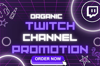 do twitch channel promotion, twitch affiliate, gain live viewers, chatters