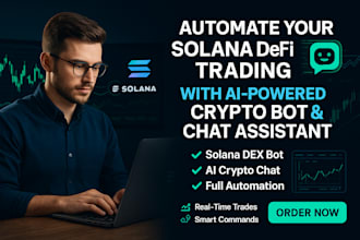 build solana defi trading bot and ai crypto chat system for full automation