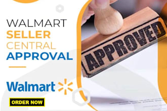 help to get your walmart seller account approval with guarantee