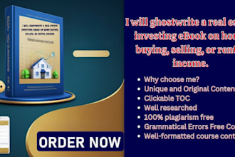 ghostwrite a real estate ebook on investing, buying, or rentals