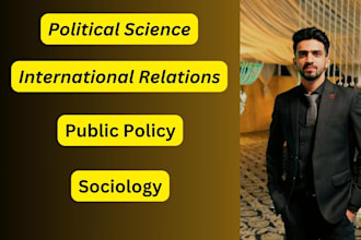 assist you in political science, ir, sociology,public policy