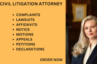 be your civil litigation lawyer to help you write lawsuits, petitions, complaint