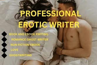 ghost write erotic writing, romance, love novel, erotic ghostwriting, kinky, sfw