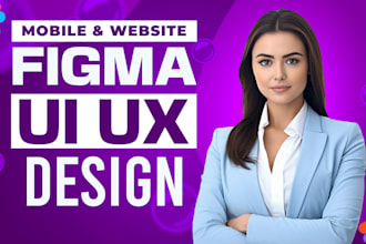 do figma ui ux design, website ui design, website mockup or mobile app ui design
