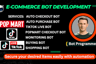 build automated popmart checkout bot, tiktok live buying bot, auto purchase bot