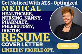 write medical, healthcare, nursing, pharmacy, doctor, phlebotomy, nanny resume