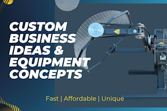 create custom business ideas and technical equipment