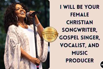 be your female christian songwriter, gospel singer, vocalist, and music producer