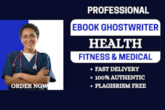 ghostwrite health, fitness, medical ebook, fiction, nonfiction, self help book