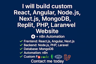 build custom react angular nodejs nextjs mongodb replit php laravel website n8n