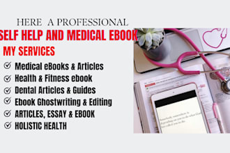 write health, fitness, medical ebook, dental article, ebook writer, ghostwriter
