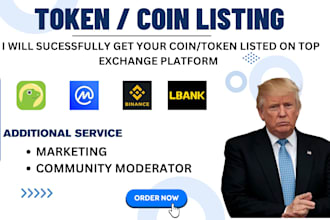 get your token or coin listed on top exchange platforms and act as a moderator