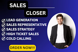 be your expert sales closer for high ticket sales and lead generation