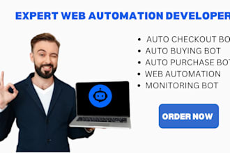 build web automation bot, auto checkout bot, auto purchase, auto buy,sell bot