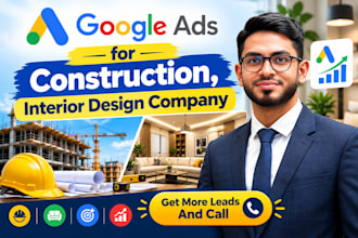 google ads ppc campaign for construction, interior design small business USA, UK