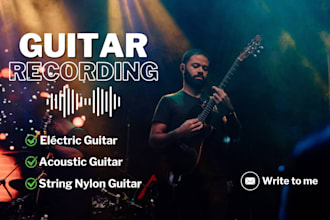 record professional studio quality electric, acoustic, and nylon string guitars