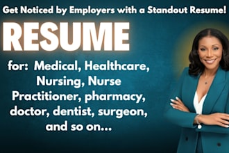 write professional medical, healthcare, nursing, CV doctor resume writing