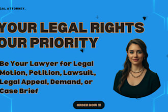 be your lawyerfor legal motion petition law suit legal appeal demand case brief