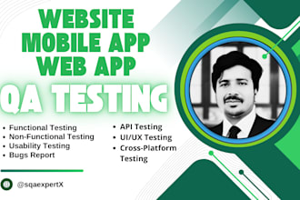 qa and test your website and mobil app for UI UX, functionality, and usability