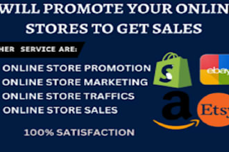 promote and advertise your etsy, shopify, ebay and amazon stores to get sales