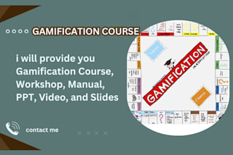 create gamification course, workshop, manual, PPT, video, and slides
