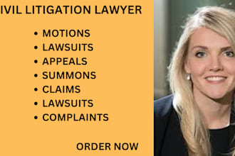 be your civil litigation lawyer and help you write lawsuits, motions, complaints