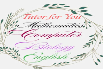 be your mathematics computer biology and english tutor