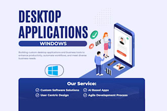 develop a custom windows application tailored to your needs